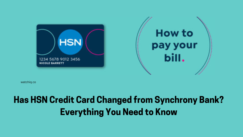 Has HSN Credit Card Changed from Synchrony Bank? Everything You Need to Know