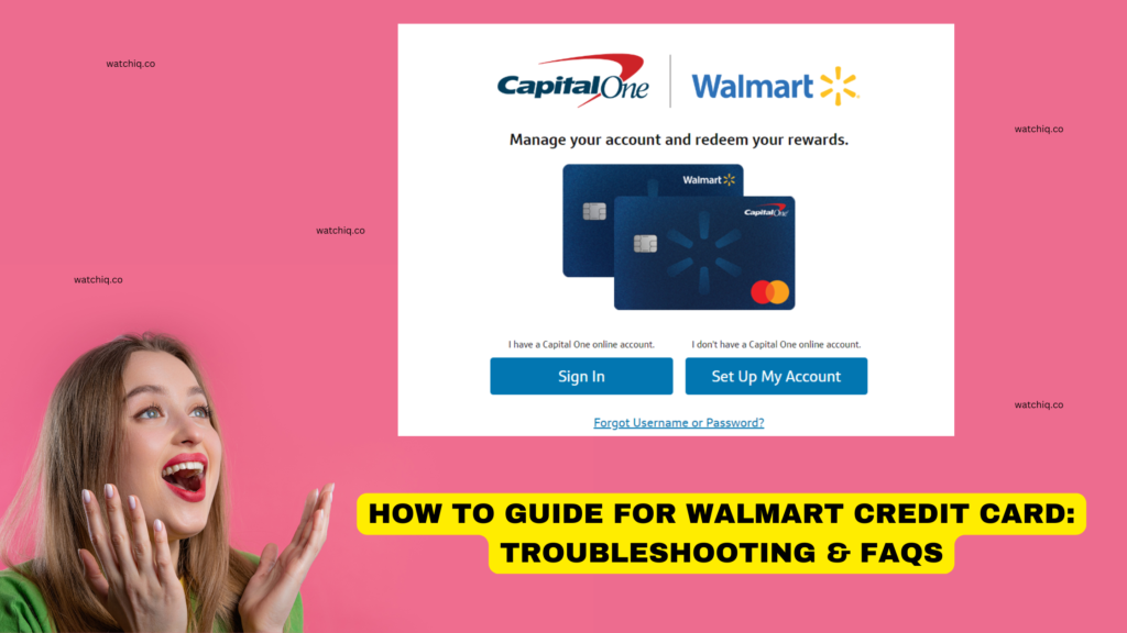 How to Guide for Walmart Credit Card: Troubleshooting & FAQs