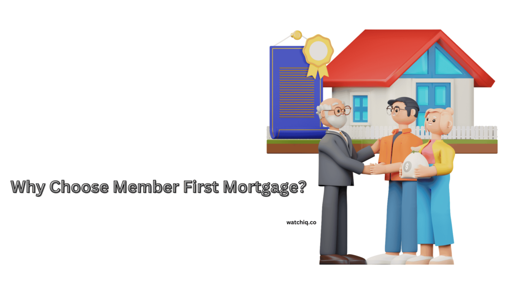 Why Choose Member First Mortgage?