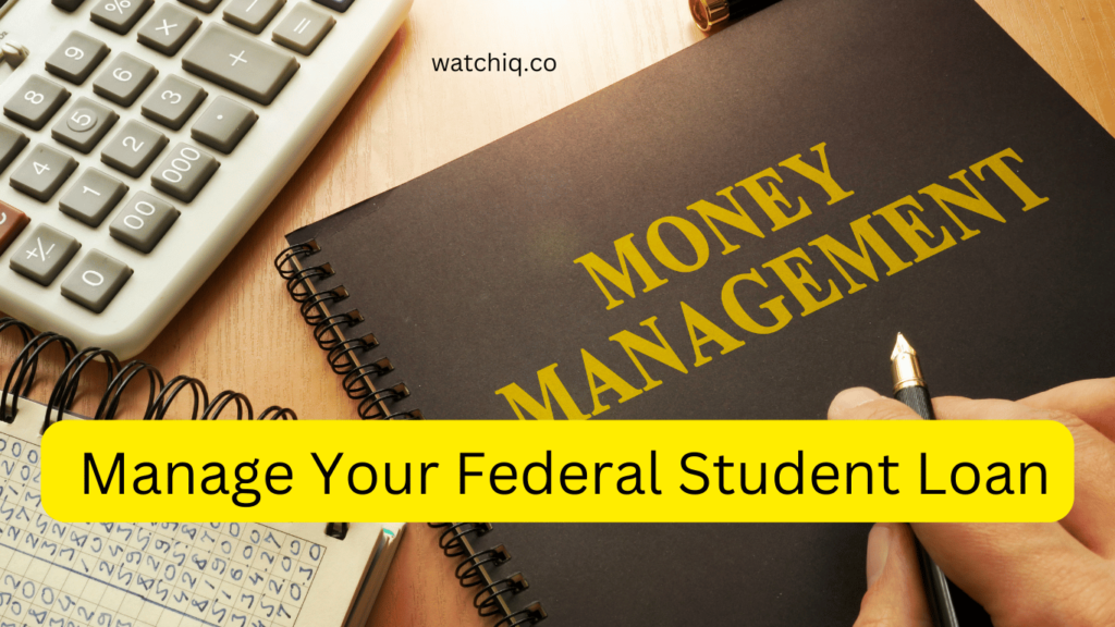  Manage Your Federal Student Loan