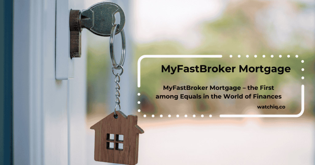 MyFastBroker Mortgage – the First among Equals in the World of Finances