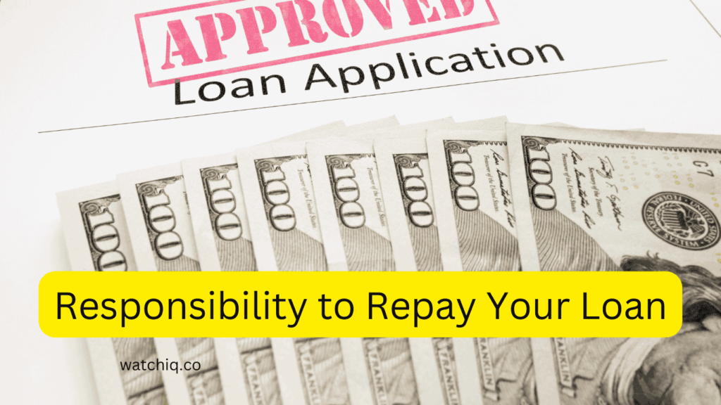 Responsibility to Repay Your Loan